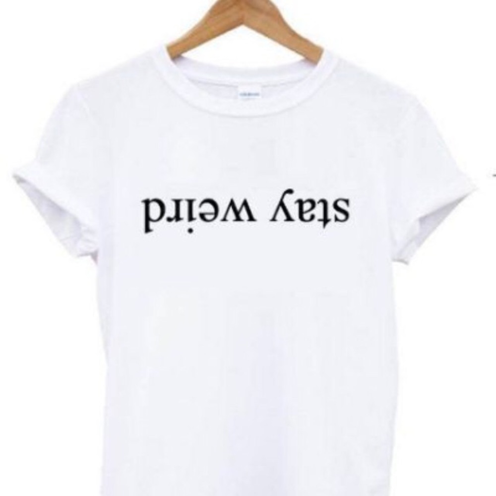 Stay Weird white cotton shirt